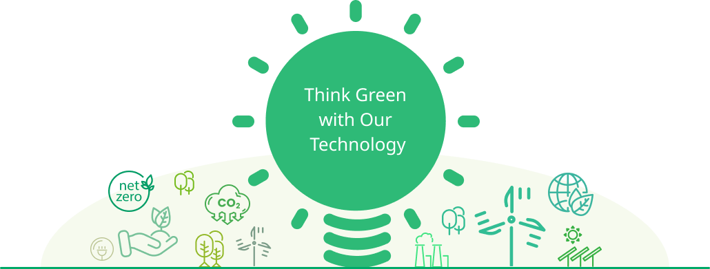 Think Green with Our Technology